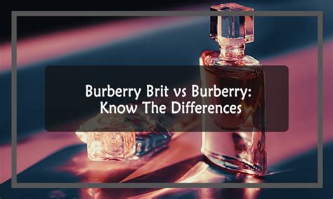 burberry brit old vs new bottle|Has Burberry Brit completely changed longevity or am I  .